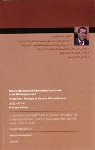 المعارضة البرلمانية بالمغرب تحولات التمثيلية و النخب و الأداء الرقابي بين 1963 و 2016 - MTU141