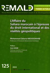 L'affaire du sahara marocain l'épreuve du droit international et des réalités géopolitiques TA 125