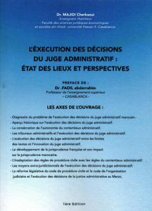 L’EXECUTION DES DECISIONS DU JUGE ADMINISTRATIF : ETAT DES LIEUX ET  PERSPECTIVES