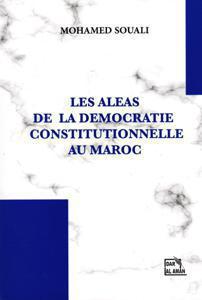 Les Aleas De La Democratie Constitutionnelle au MAroc