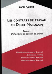Les Contrats de travail en droit marocain Tome 1 : L'effectivité du contrat de trvaile